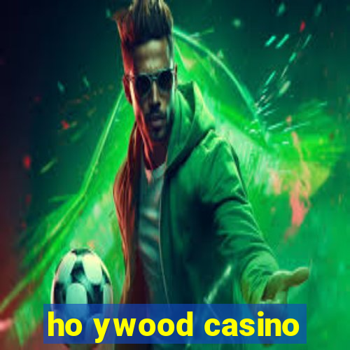 ho ywood casino