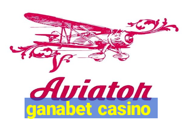 ganabet casino