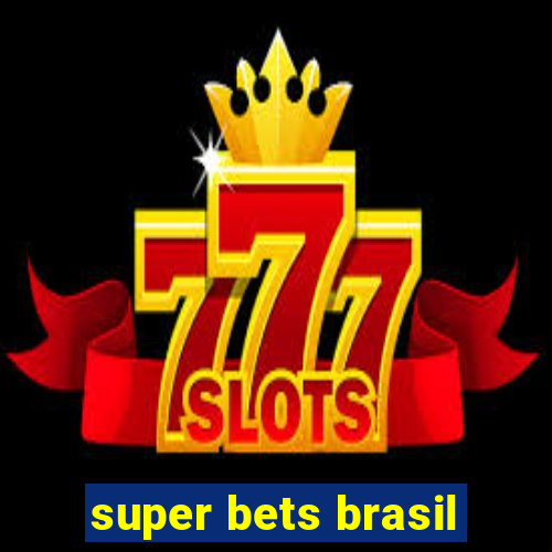 super bets brasil