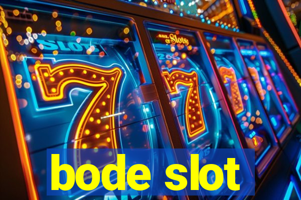 bode slot