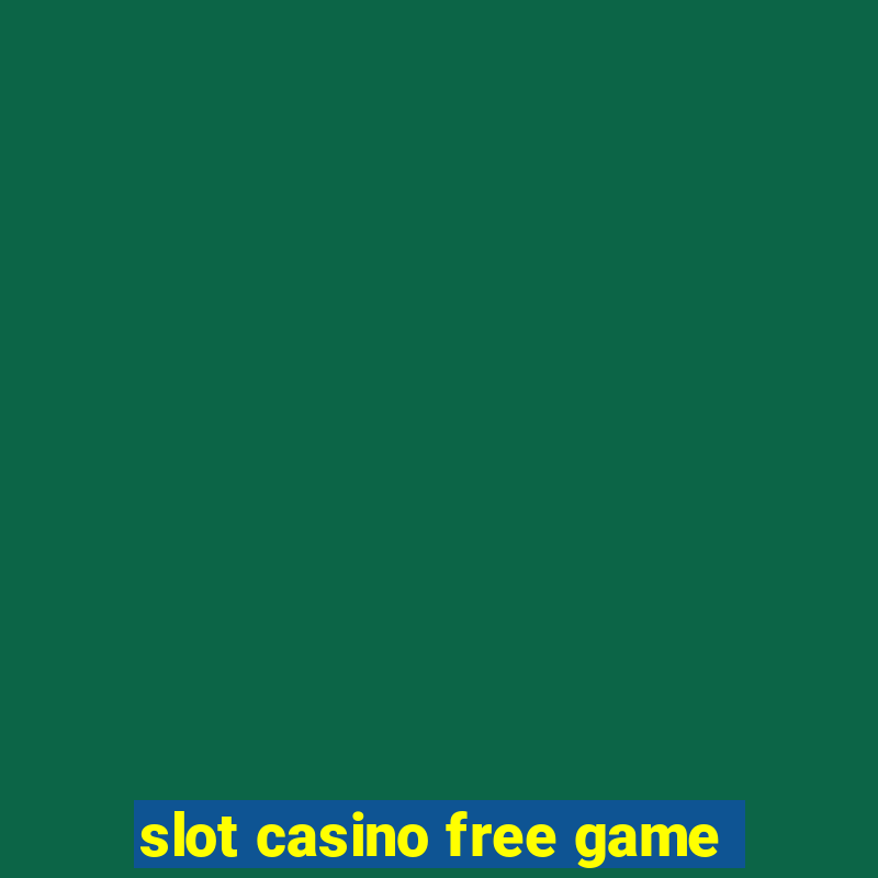 slot casino free game