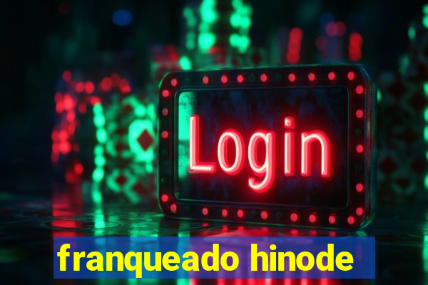 franqueado hinode