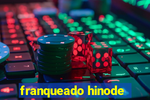 franqueado hinode