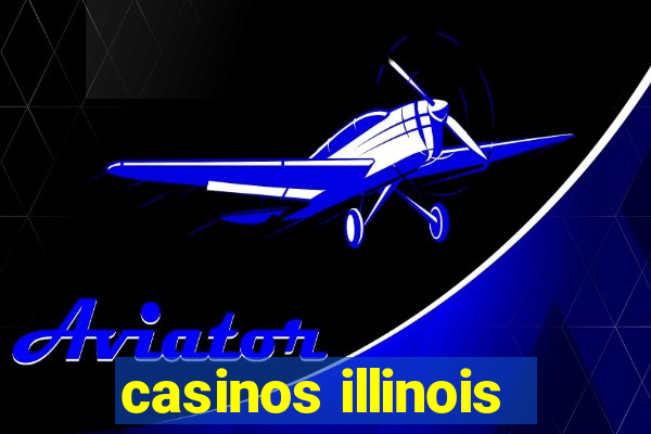 casinos illinois