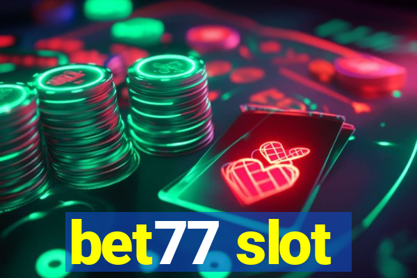 bet77 slot