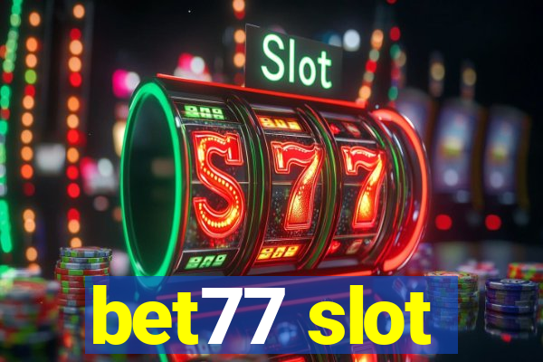 bet77 slot