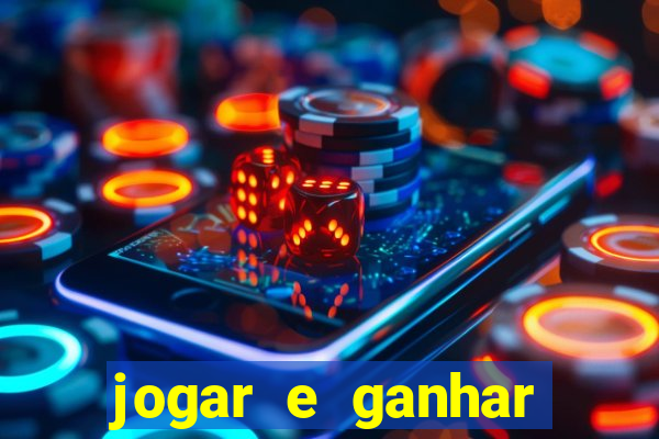 jogar e ganhar dinheiro online