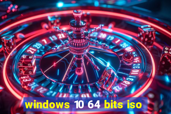 windows 10 64 bits iso