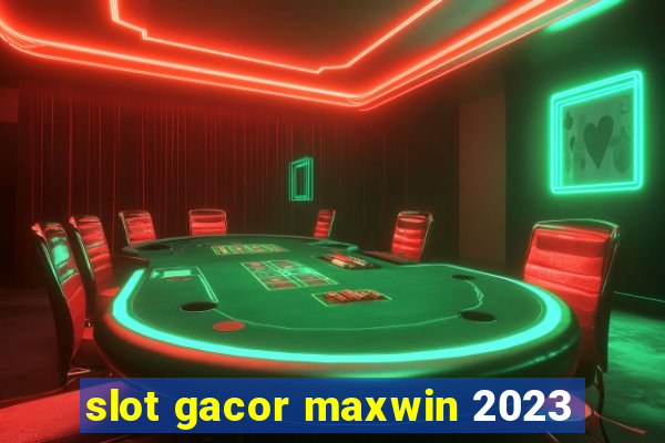 slot gacor maxwin 2023