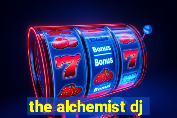 the alchemist dj