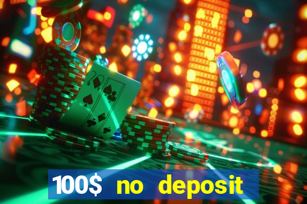 100$ no deposit bonus casino