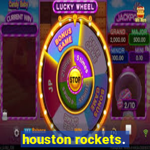 houston rockets.