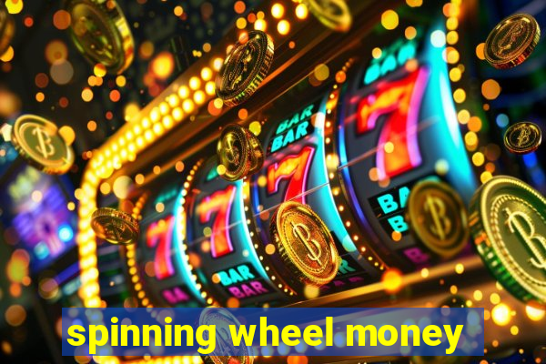 spinning wheel money