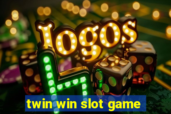 twin win slot game