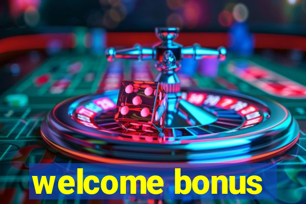 welcome bonus