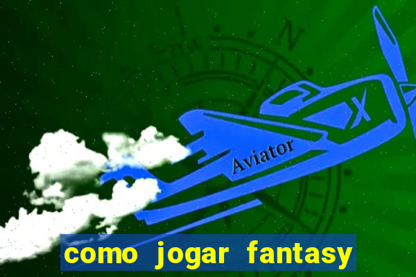 como jogar fantasy sports bet365