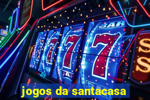 jogos da santacasa