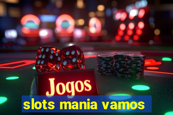 slots mania vamos