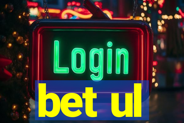 bet ul