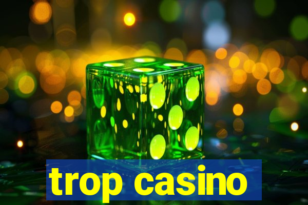 trop casino