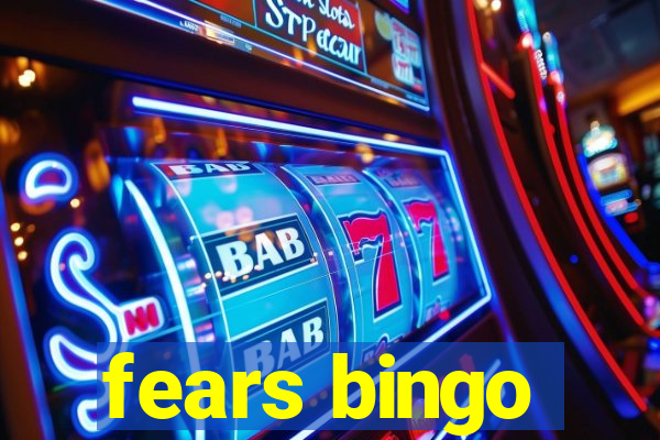 fears bingo