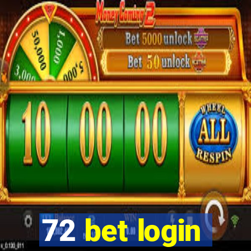 72 bet login