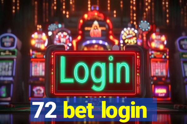 72 bet login