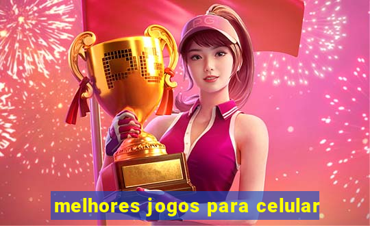 melhores jogos para celular