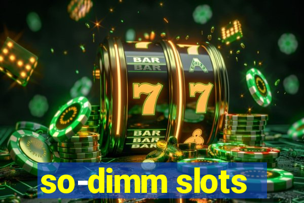 so-dimm slots