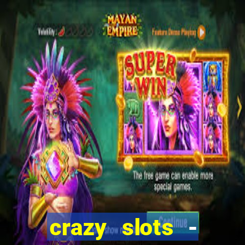 crazy slots - casino 777