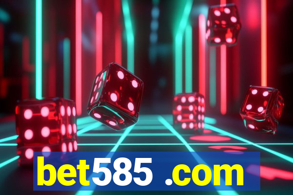 bet585 .com