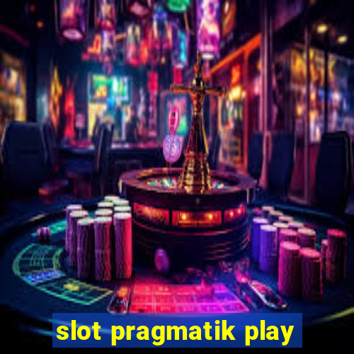 slot pragmatik play