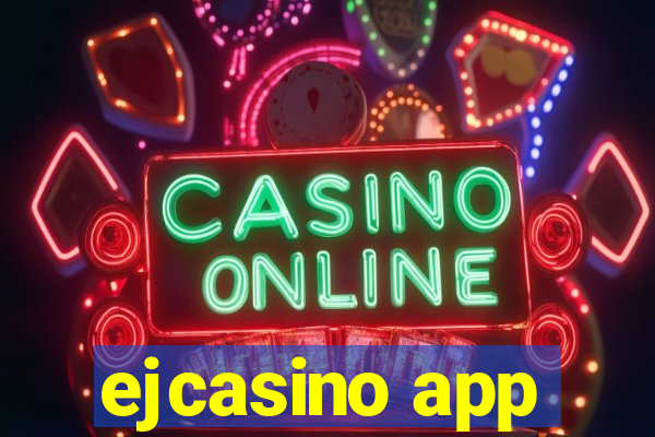 ejcasino app