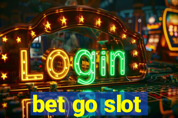 bet go slot