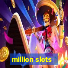 million slots