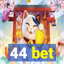 44 bet