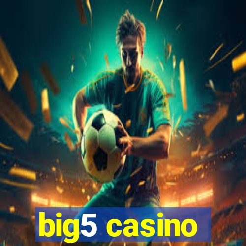 big5 casino