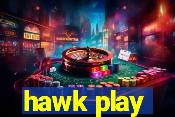 hawk play