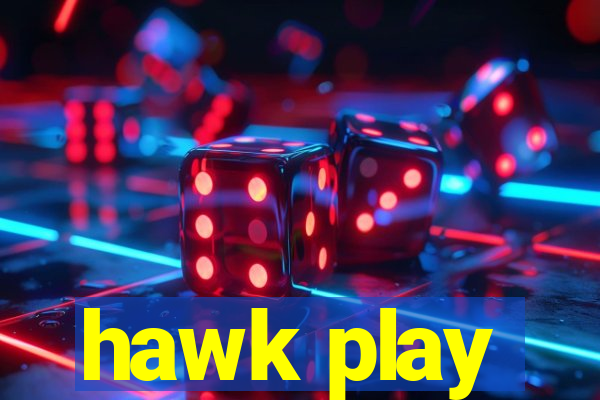 hawk play