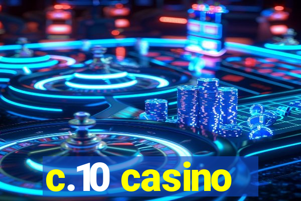 c.10 casino