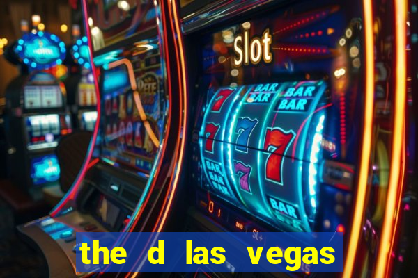 the d las vegas hotel and casino