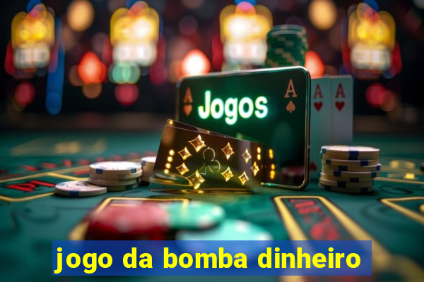 jogo da bomba dinheiro