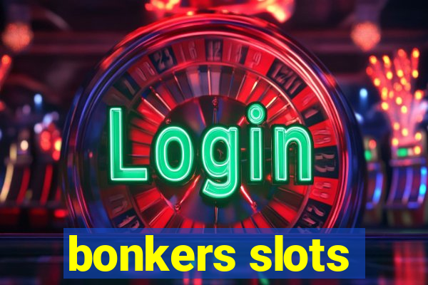 bonkers slots