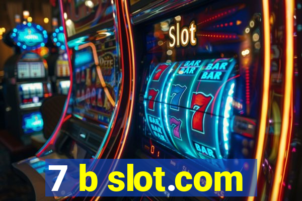 7 b slot.com