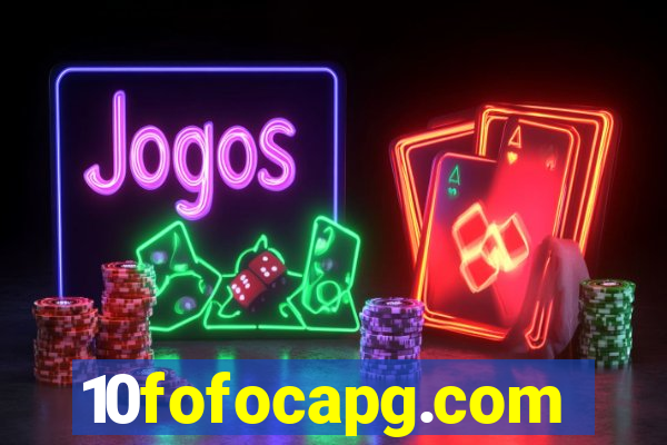 10fofocapg.com