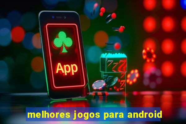 melhores jogos para android