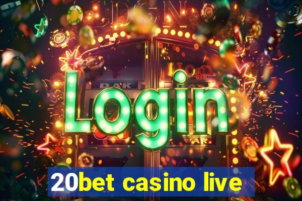 20bet casino live