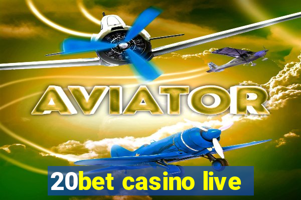 20bet casino live