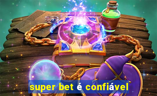 super bet é confiável