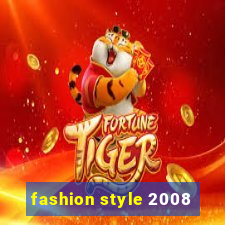 fashion style 2008